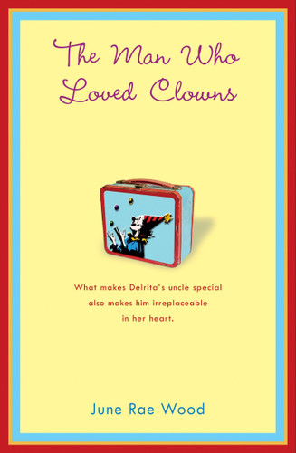 The Man Who Loved Clowns by June Rae Wood, 9780142404225