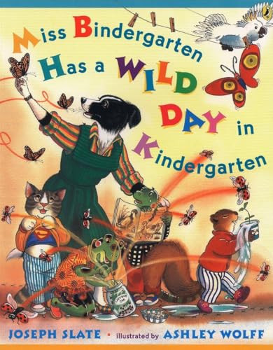 Miss Bindergarten Has a Wild Day in Kindergarten by Joseph Slate, Ashley Wolff, 9780142407097