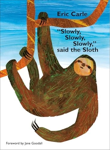 "Slowly, Slowly, Slowly," said the Sloth by Eric Carle, Eric Carle, 9780142408476