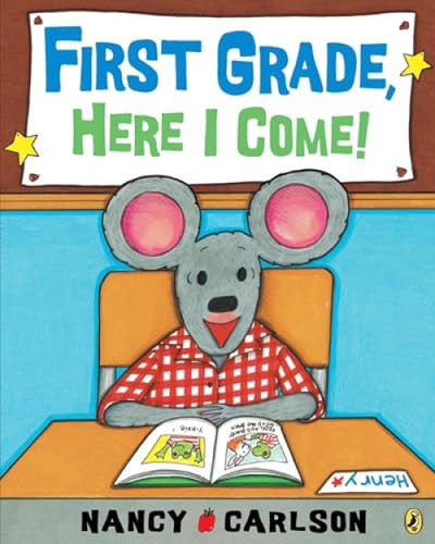 First Grade, Here I Come! by Nancy Carlson, 9780142412732