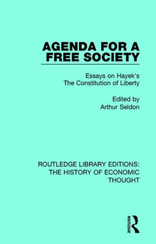 Agenda for a Free Society (Essays on Hayek's The Constitution of Liberty) - 9781138238473 by Arthur Seldon, 9781138238473
