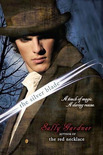 The Silver Blade by Sally Gardner, 9780142417317