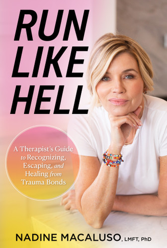 Run Like Hell (A Therapist's Guide to Recognizing, Escaping, and Healing from Trauma Bonds) - 9798886451597 by Nadine Macaluso, 9798886451597