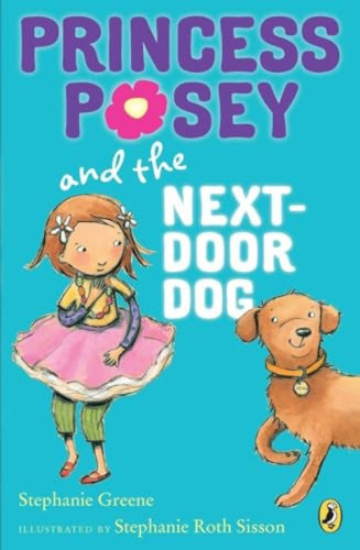 Princess Posey and the Next-Door Dog by Stephanie Greene, Stephanie Roth Sisson, 9780142419397
