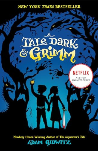 A Tale Dark & Grimm by Adam Gidwitz, Hugh D'Andrade, 9780142419670