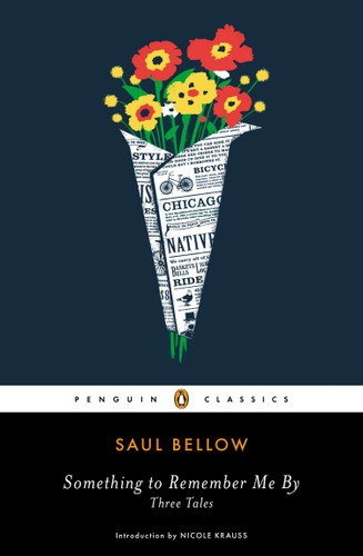 Something to Remember Me By (Three Tales) by Saul Bellow, Nicole Krauss, 9780142422182