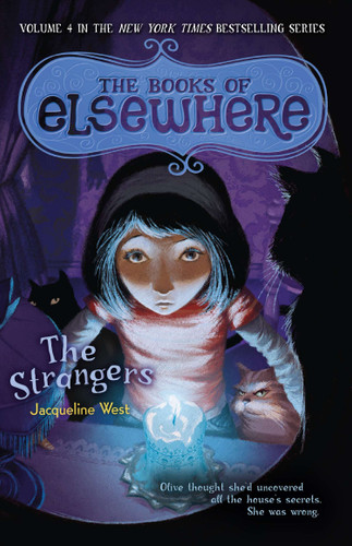 The Strangers (The Books of Elsewhere: Volume 4) by Jacqueline West, Poly Bernatene, 9780142425756