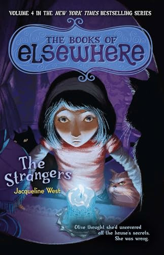 The Strangers (The Books of Elsewhere: Volume 4) by Jacqueline West, Poly Bernatene, 9780142425756