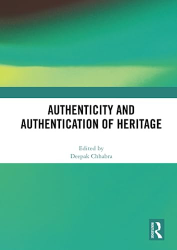 Authenticity and Authentication of Heritage by Deepak Chhabra, 9780367672089