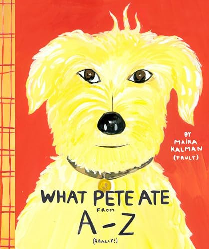 What Pete Ate from A to Z by Maira Kalman, 9780142501597