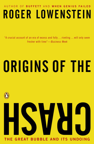 Origins of the Crash (The Great Bubble and Its Undoing) by Roger Lowenstein, 9780143034674