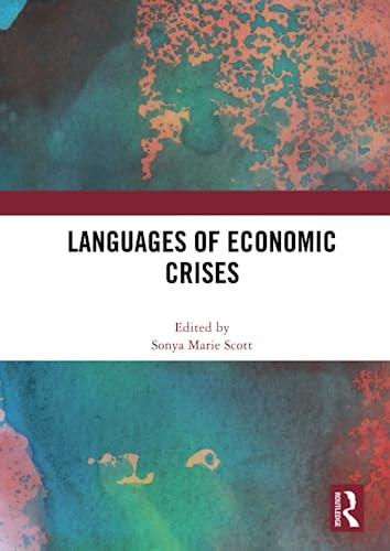Languages of Economic Crises by Sonya Marie Scott, 9781032024714
