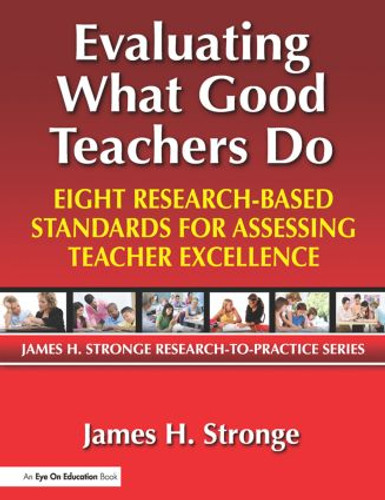 Evaluating What Good Teachers Do (Eight Research-Based Standards for Assesing Teacher Excellence) - 9781596671577 by James Stronge, 9781596671577