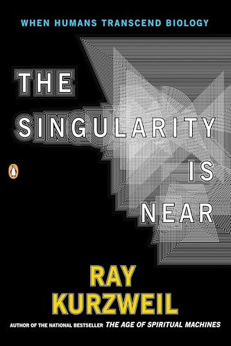 The Singularity Is Near (When Humans Transcend Biology) by Ray Kurzweil, 9780143037880