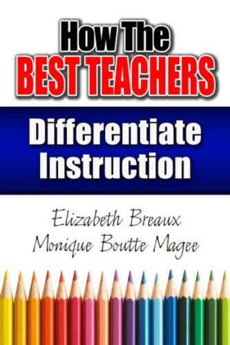 How the Best Teachers Differentiate Instruction - 9781596671409 by Monique Magee, Elizabeth Breaux, 9781596671409