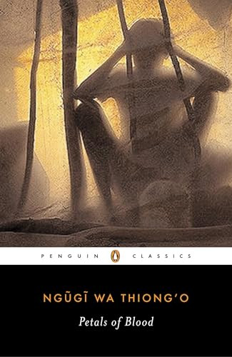 Petals of Blood by Ngugi wa Thiong'o, Moses Isegawa, Chinua Achebe, 9780143039174