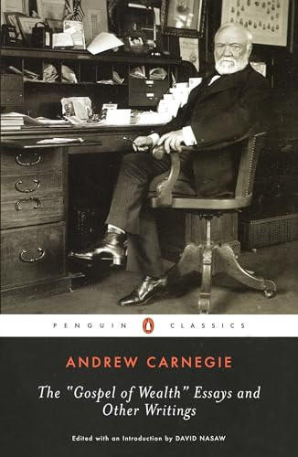 The Gospel of Wealth Essays and Other Writings by Andrew Carnegie, David Nasaw, 9780143039891