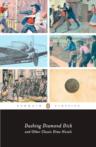 Dashing Diamond Dick and Other Classic Dime Novels by Various, J. Randolph Cox, J. Randolph Cox, 9780143104971