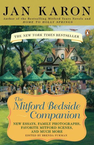 The Mitford Bedside Companion (A Treasury of Favorite Mitford Moments, Author Reflections on the Bestselling Selling Series, and More. Much More.) by Jan Karon, Brenda Furman, 9780143112419