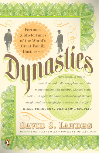 Dynasties (Fortunes and Misfortunes of the World's Great Family Businesses) by David S. Landes, 9780143112471