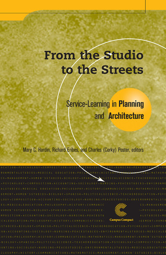 From the Studio to the Streets (Service-Learning in Planning and Architecture) by Mary C. Hardin, Richard Eribes, Charles (Corky) Poster, 9781563771002