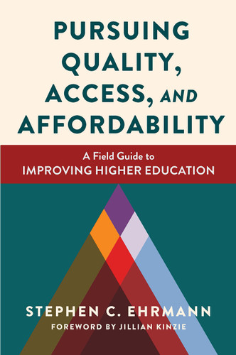 Pursuing Quality, Access, and Affordability (A Field Guide to Improving Higher Education) - 9781620369913 by Stephen C. Ehrmann, 9781620369913
