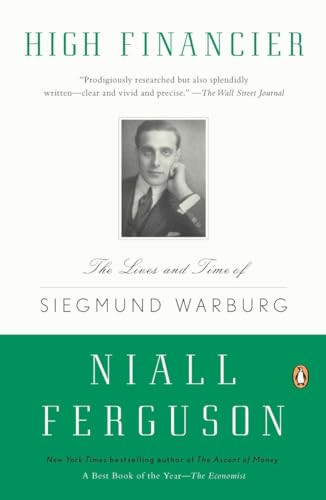 High Financier (The Lives and Time of Siegmund Warburg) by Niall Ferguson, 9780143119401