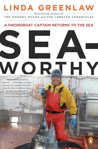Seaworthy (A Swordboat Captain Returns to the Sea) by Linda Greenlaw, 9780143119562