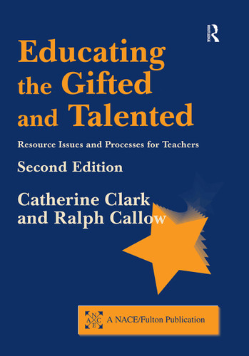 Educating the Gifted and Talented (Resource Issues and Processes for Teachers) - 9781853468735 by Catherine Clark, Ralph Callow, 9781853468735
