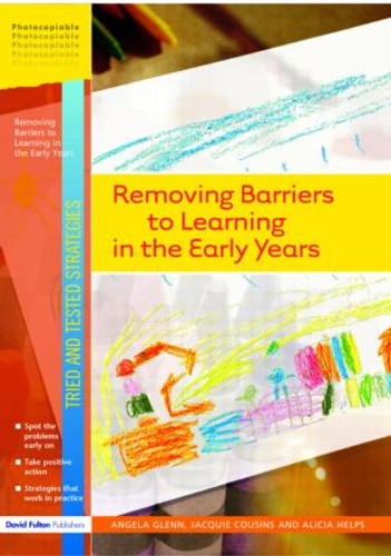 Removing Barriers to Learning in the Early Years - 9781843123385 by Angela Glenn, Jaquie Cousins, Alicia Helps, 9781843123385