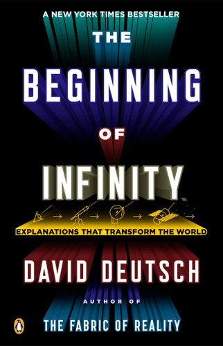 The Beginning of Infinity (Explanations That Transform the World) by David Deutsch, 9780143121350