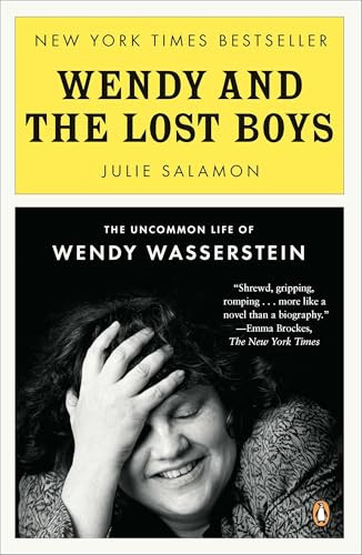 Wendy and the Lost Boys (The Uncommon Life of Wendy Wasserstein) by Julie Salamon, 9780143121398