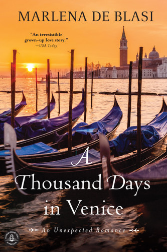 A Thousand Days in Venice (An Unexpected Romance) by Marlena de Blasi, 9781616202811