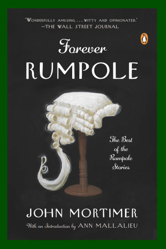 Forever Rumpole (The Best of the Rumpole Stories) by John Mortimer, Ann Mallalieu, 9780143122142