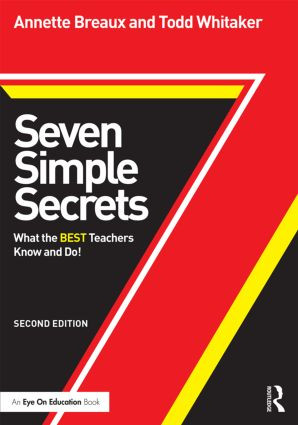 Seven Simple Secrets (What the BEST Teachers Know and Do!) - 9781138013735 by Annette Breaux, Todd Whitaker, 9781138013735