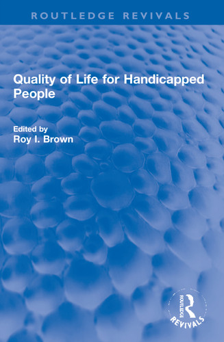 Quality of Life for Handicapped People by Roy I. Brown, 9780367650025