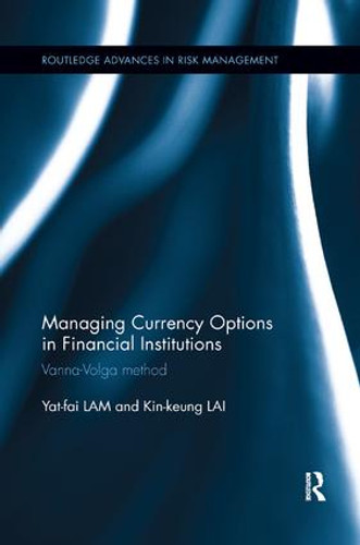 Managing Currency Options in Financial Institutions (Vanna-Volga method) by Yat-Fai Lam, Kin-Keung Lai, 9781138316935