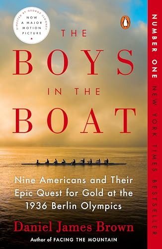 The Boys in the Boat (Nine Americans and Their Epic Quest for Gold at the 1936 Berlin Olympics) by Daniel James Brown, 9780143125471