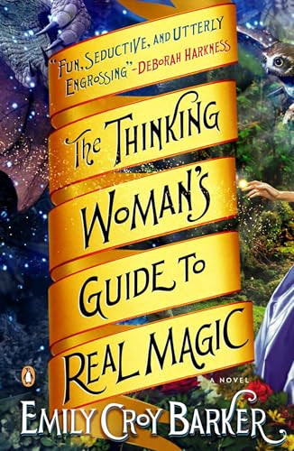 The Thinking Woman's Guide to Real Magic (A Novel) by Emily Croy Barker, 9780143125679
