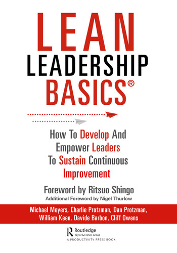 Lean Leadership BASICS (How to Develop and Empower Leaders to Sustain Continuous Improvement) - 9781498780957 by Michael Meyers, Charles Protzman, Dan Protzman, Davide Barbon, William Keen, Cliff Owens, 9781498780957