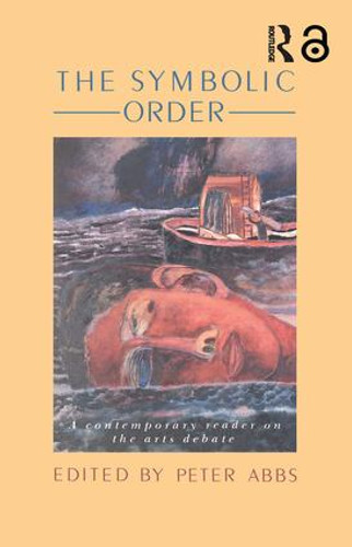The Symbolic Order (A Contemporary Reader On The Arts Debate) - 9781850005940 by Peter Abbs, 9781850005940 The Symbolic Order (A Contemporary Reader On The Arts Debate) - 9781850005940 by Peter Abbs, 9781850005940