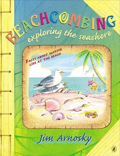 Beachcombing (Exploring the Seashore) by Jim Arnosky, 9780147511638