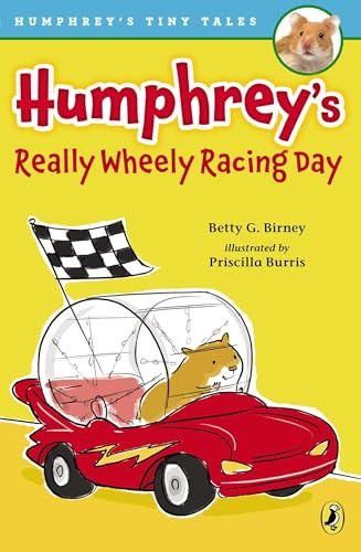 Humphrey's Really Wheely Racing Day by Betty G. Birney, Priscilla Burris, 9780147514851
