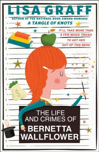The Life and Crimes of Bernetta Wallflower by Lisa Graff, 9780147516756