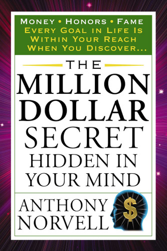 The Million Dollar Secret Hidden in Your Mind (Money Honors Fame) by Anthony Norvell, 9780399161971