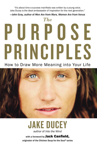The Purpose Principles (How to Draw More Meaning into Your Life) by Jake Ducey, Jack Canfield, 9780399172649