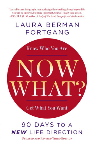 Now What? Revised Edition (90 Days to a New Life Direction) by Laura Berman Fortgang, 9780399173165
