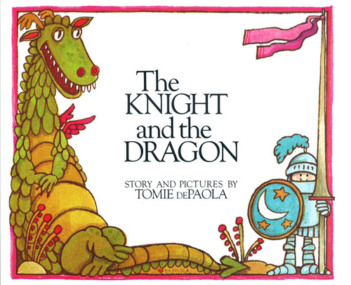 The Knight and the Dragon by Tomie dePaola, 9780399207075
