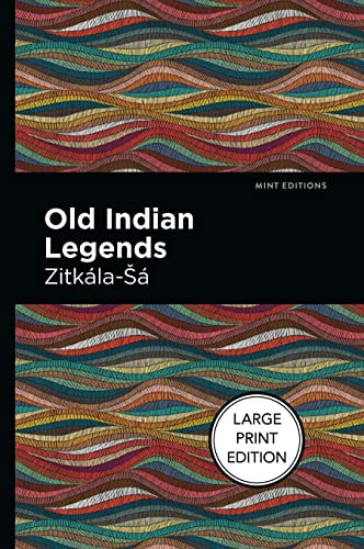 Old Indian Legends - 9798888974834 by Zitkala-Sa, Mint Editions, 9798888974834