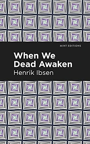 When We Dead Awaken - 9798888972885 by Henrik Ibsen, Mint Editions